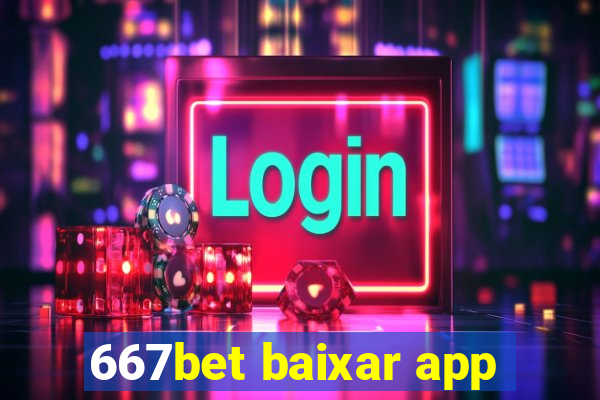 667bet baixar app